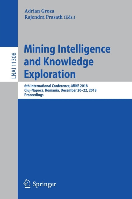 Book cover of: Mining Intelligence and Knowledge Exploration. By: Adrian Groza