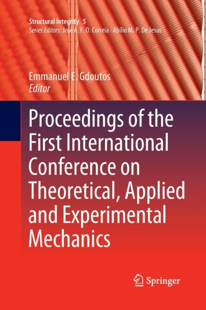 Book cover of: Proceedings of the First International Conference on Theoretical, Applied and Experimental Mechanics. By: Emmanuel E. Gdoutos