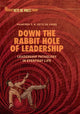 Book cover of: Down the Rabbit Hole of Leadership. By: Manfred F. R. Kets de Vries