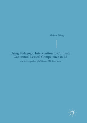 Using Pedagogic Intervention to Cultivate Contextual Lexical Competence in L2