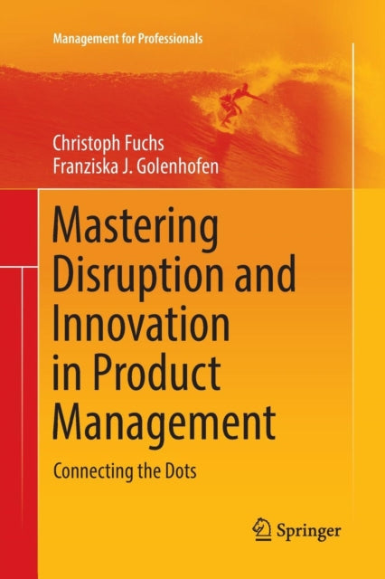 Book cover of: Mastering Disruption and Innovation in Product Management. By: Christoph Fuchs