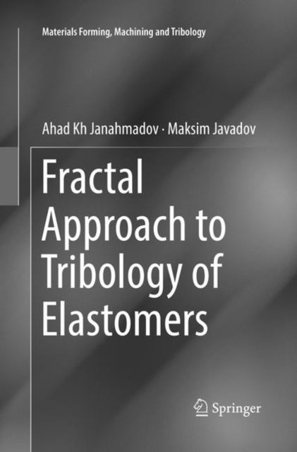 Book cover of: Fractal Approach to Tribology of Elastomers. By: Ahad Kh Janahmadov