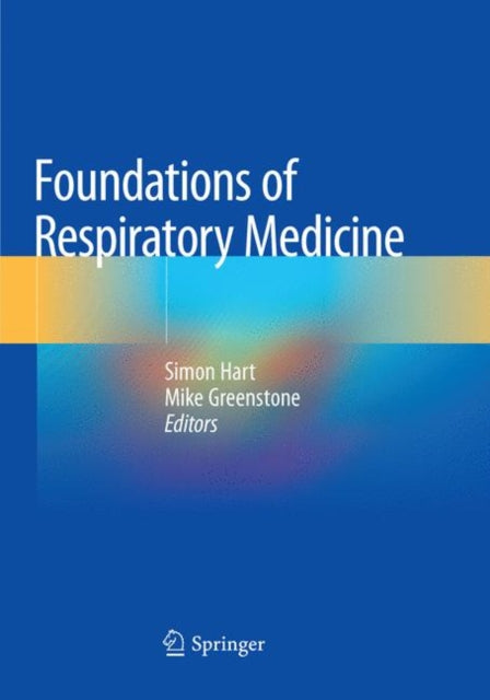 Book cover of: Foundations of Respiratory Medicine. By: Simon Hart