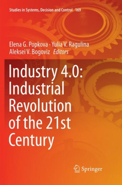 Book cover of: Industry 4.0: Industrial Revolution of the 21st Century. By: Elena G. Popkova