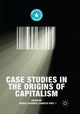Book cover of: Case Studies in the Origins of Capitalism. By: Xavier Lafrance