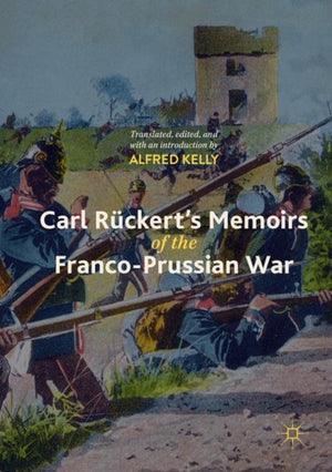 Carl Ruckert's Memoirs of the Franco-Prussian War