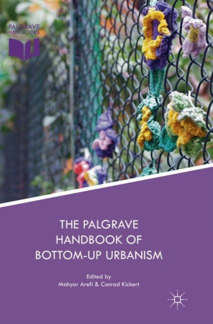 Book cover of: Palgrave Handbook of Bottom-Up Urbanism. By: Mahyar Arefi