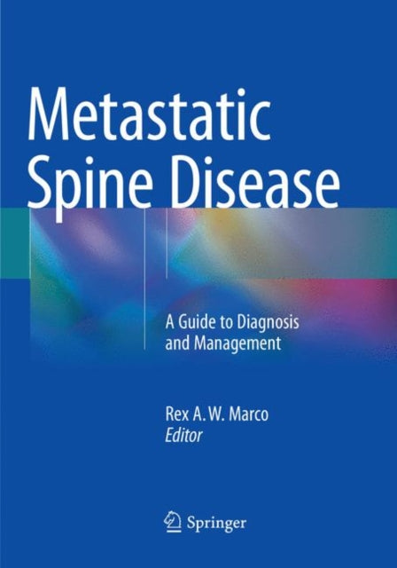 Book cover of: Metastatic Spine Disease. By: Rex A. W. Marco