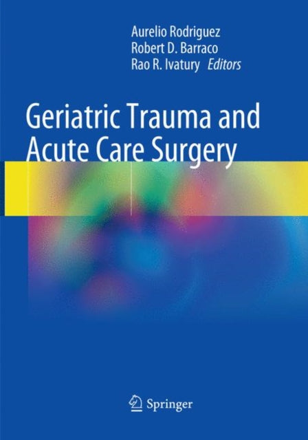Book cover of: Geriatric Trauma and Acute Care Surgery. By: Aurelio Rodriguez