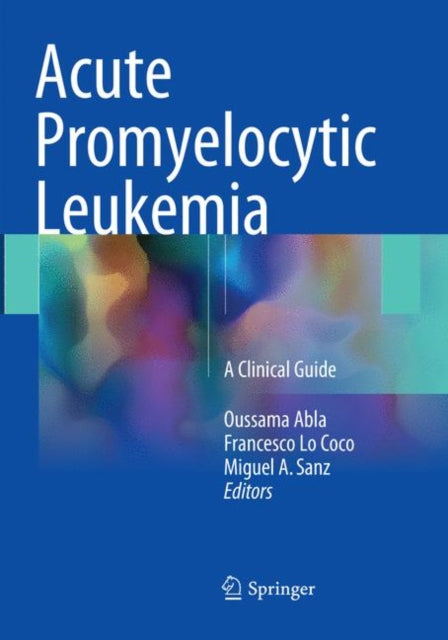 Book cover of: Acute Promyelocytic Leukemia. By: Oussama Abla