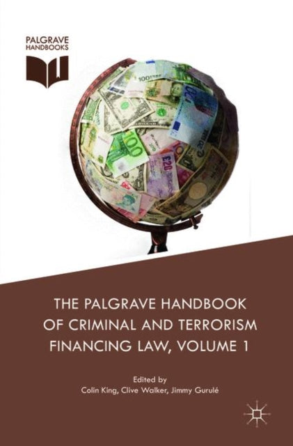 Book cover of: Palgrave Handbook of Criminal and Terrorism Financing Law. By: Colin King