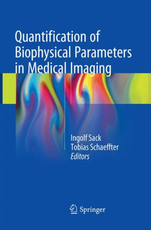 Quantification of Biophysical Parameters in Medical Imaging
