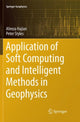 Book cover of: Application of Soft Computing and Intelligent Methods in Geophysics. By: Alireza Hajian