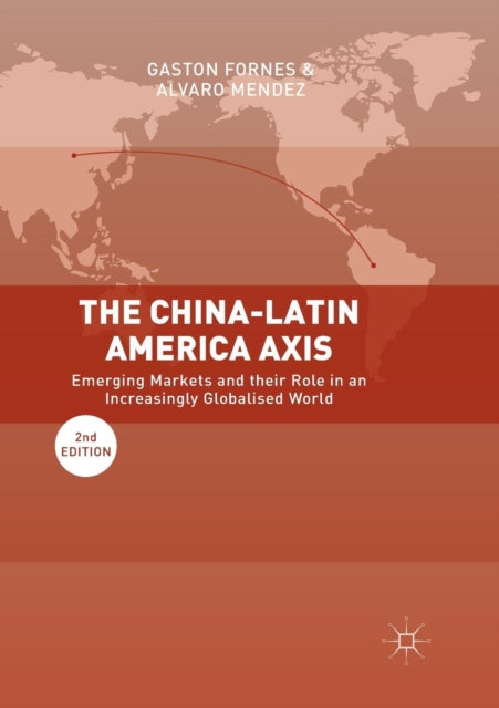 Book cover of: China-Latin America Axis. By: Gaston Fornes