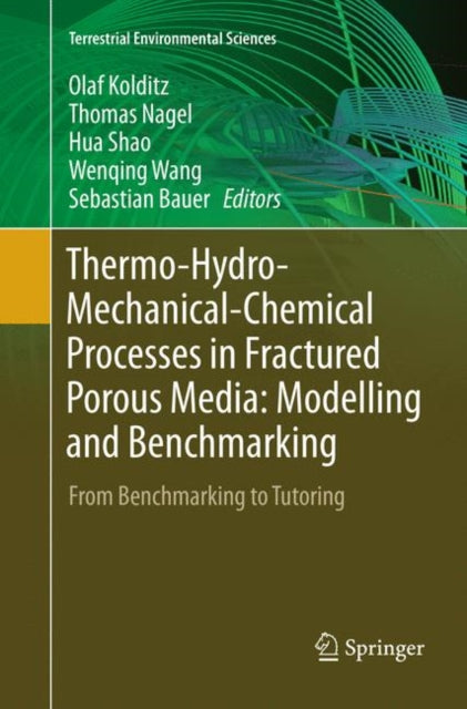 Book cover of: Thermo-Hydro-Mechanical-Chemical Processes in Fractured Porous Media: Modelling and Benchmarking