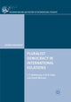 Book cover of: Pluralist Democracy in International Relations. By: Leonie Holthaus