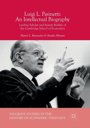 Luigi L. Pasinetti: An Intellectual Biography
