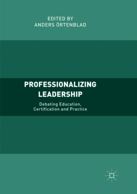 Book cover of: Professionalizing Leadership. By: Anders Örtenblad