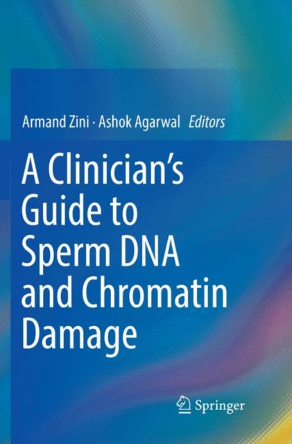 Book cover of: Clinician's Guide to Sperm DNA and Chromatin Damage. By: Armand Zini