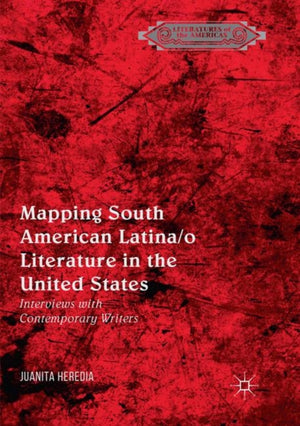 Mapping South American Latina/o Literature in the United States