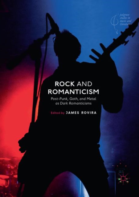 Book cover of: Rock and Romanticism. By: James Rovira