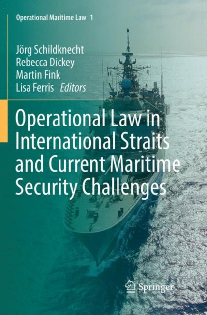 Book cover of: Operational Law in International Straits and Current Maritime Security Challenges. By: Jörg Schildknecht