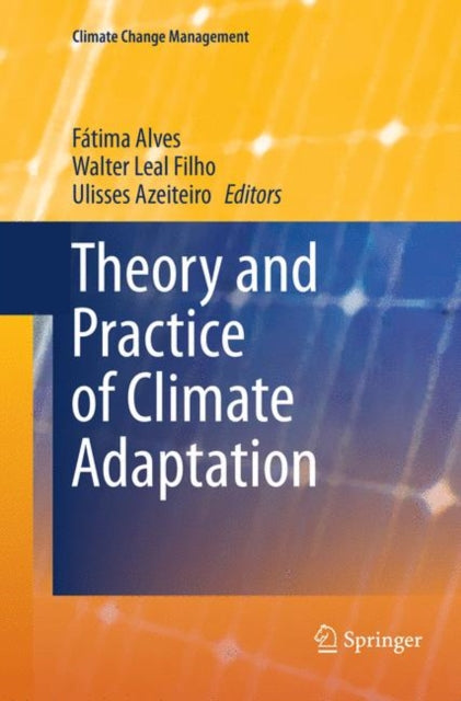 Book cover of: Theory and Practice of Climate Adaptation. By: Fátima Alves