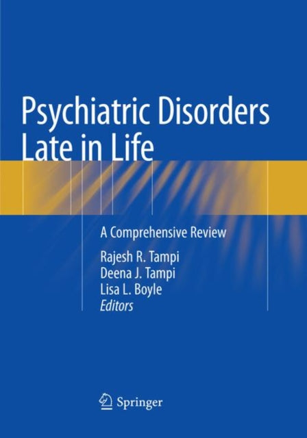 Book cover of: Psychiatric Disorders Late in Life. By: Rajesh R. Tampi