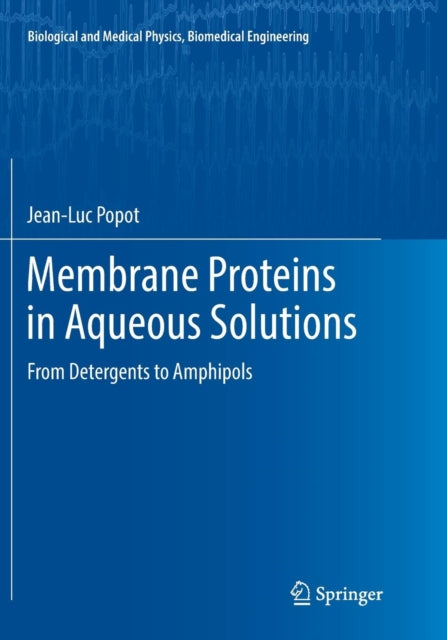 Book cover of: Membrane Proteins in Aqueous Solutions. By: Jean-Luc Popot
