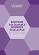 Book cover of: Achieving Sustainable Business Excellence. By: Flevy Lasrado