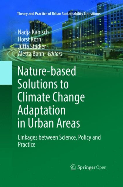 Book cover of: Nature-Based Solutions to Climate Change Adaptation in Urban Areas. By: Nadja Kabisch