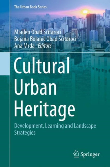 Book cover of: Cultural Urban Heritage. By: Mladen Obad Šćitaroci