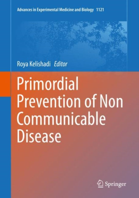 Book cover of: Primordial Prevention of Non Communicable Disease. By: Roya Kelishadi