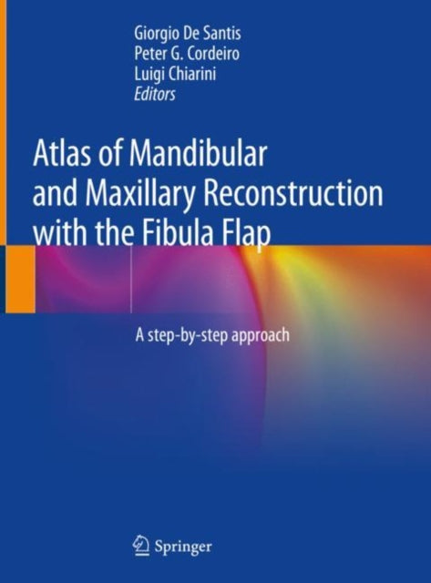 Book cover of: Atlas of Mandibular and Maxillary Reconstruction with the Fibula Flap. By: Giorgio De Santis