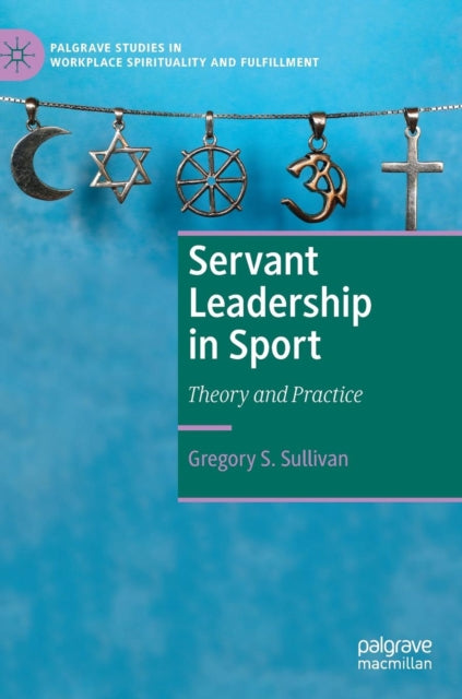 Book cover of: Servant Leadership in Sport. By: Gregory S. Sullivan