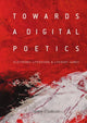 Book cover of: Towards a Digital Poetics. By: James O'Sullivan