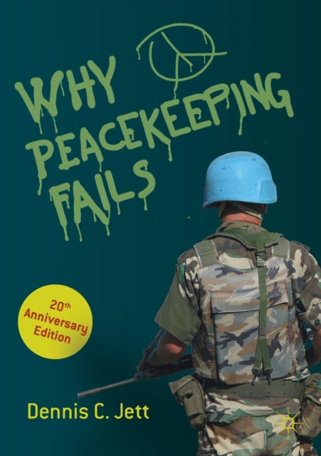 Book cover of: Why Peacekeeping Fails. By: Dennis C. Jett