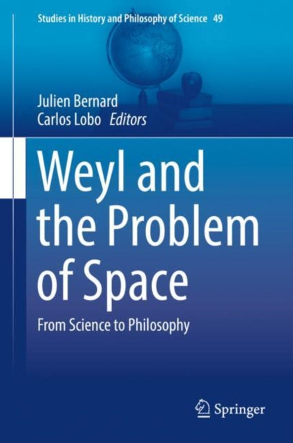 Book cover of: Weyl and the Problem of Space. By: Julien Bernard