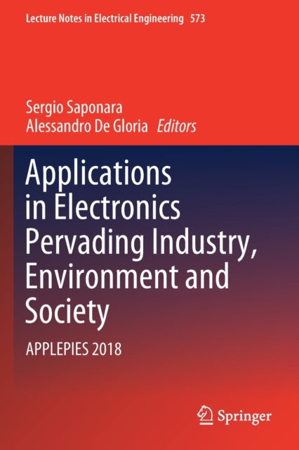 Book cover of: Applications in Electronics Pervading Industry, Environment and Society. By: Sergio Saponara