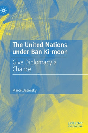The United Nations under Ban Ki-moon