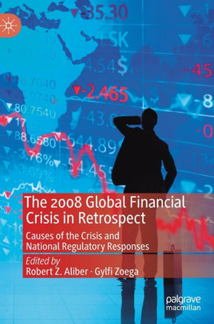 The 2008 Global Financial Crisis in Retrospect