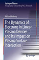 Book cover of: Dynamics of Electrons in Linear Plasma Devices and Its Impact on Plasma Surface Interaction. By: Michael Hubeny