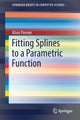 Book cover of: Fitting Splines to a Parametric Function. By: Alvin Penner