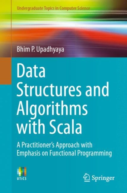 Book cover of: Data Structures and Algorithms with Scala. By: Bhim P. Upadhyaya