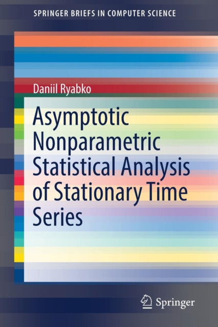 Book cover of: Asymptotic Nonparametric Statistical Analysis of Stationary Time Series. By: Daniil Ryabko