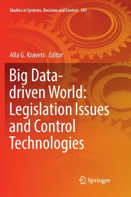 Book cover of: Big Data-driven World: Legislation Issues and Control Technologies. By: Alla G. Kravets