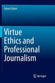 Book cover of: Virtue Ethics and Professional Journalism. By: Aaron Quinn