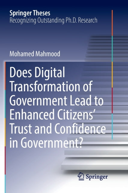 Book cover of: Does Digital Transformation of Government Lead to Enhanced Citizens’ Trust and Confidence in Government?. By: Mohamed Mahmood