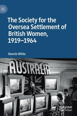 The Society for the Oversea Settlement of British Women, 1919-1964