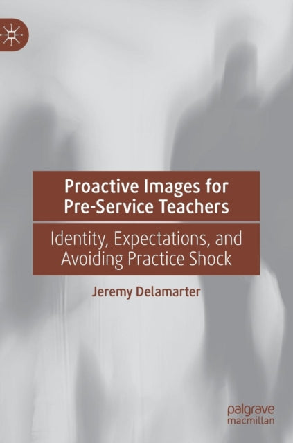 Book cover of: Proactive Images for Pre-Service Teachers. By: Jeremy Delamarter